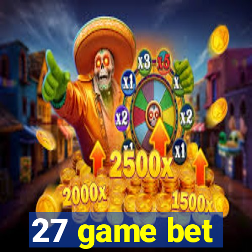 27 game bet